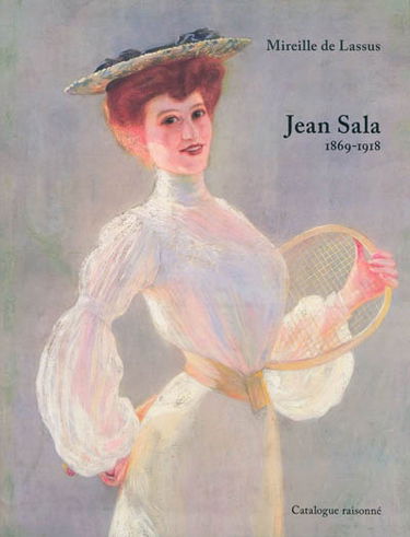 Jean Sala, 1869-1918 : catalogue raisonné