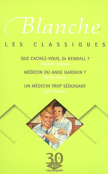 Que cachez-vous, Dr Kendall ?. Médecin ou ange gardien ?. Un médecin trop séduisant