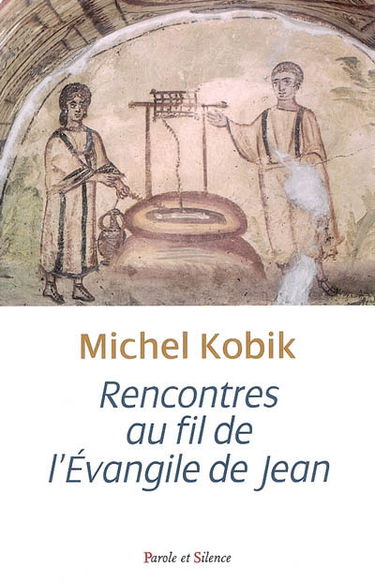 Rencontres au fil de l'Evangile de Jean