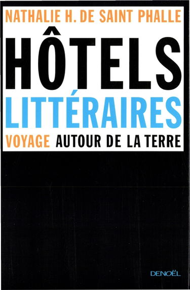 Hôtels littéraires : voyage autour de la Terre