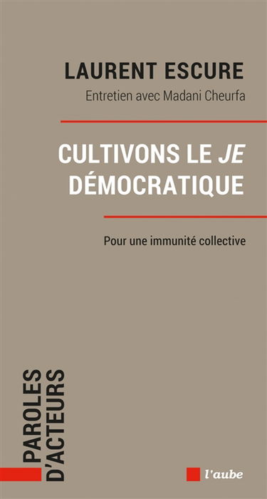 Cultivons le je démocratique : pour une immunité collective : entretien avec Madani Cheurfa