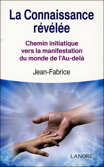 La connaissance révélée : chemin initiatique vers la manifestation du monde de l'au-delà