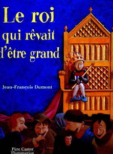 Le roi qui rêvait d'être grand