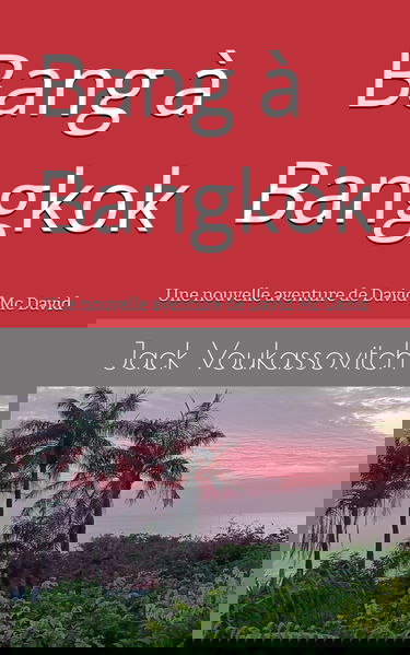 Bang à Bangkok: La deuxième aventure de David Mc David