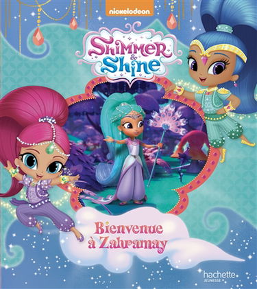 Shimmer & Shine. Bienvenue à Zahramay