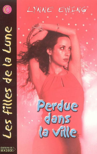 Les filles de la lune. Vol. 6. Perdue dans la ville