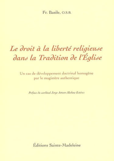 Le droit à la liberté religieuse dans la tradition de l'Eglise : un cas de développement doctrinal homogène dans le magistère authentique