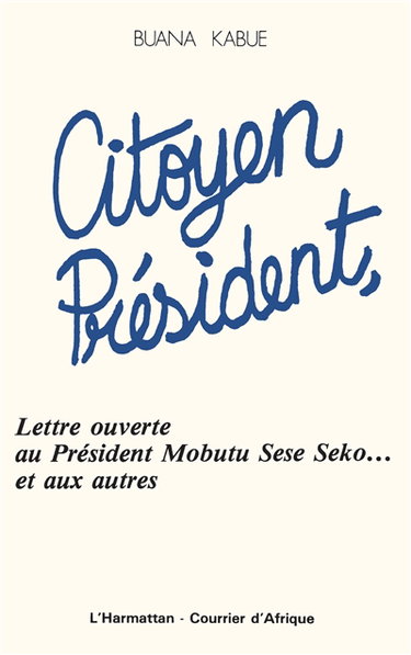 Citoyen Président : Lettre ouverte au président Mobutu Sese Seko... et aux autres