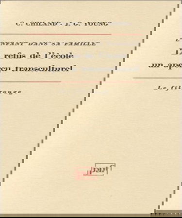 L'Enfant dans sa famille. Vol. 10. Le Refus de l'école : un aperçu transculturel