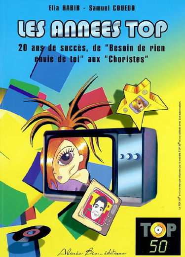 Les années top : 20 ans de succès, de Besoin de rien envie de toi aux Choristes