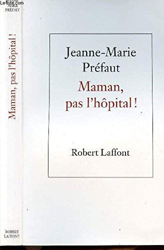 Maman, pas l'hôpital !