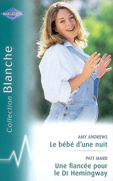 Le bébé d'une nuit. Une fiancée pour le Dr Hemingway