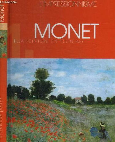 Monet Tome 1 La peinture en plein air