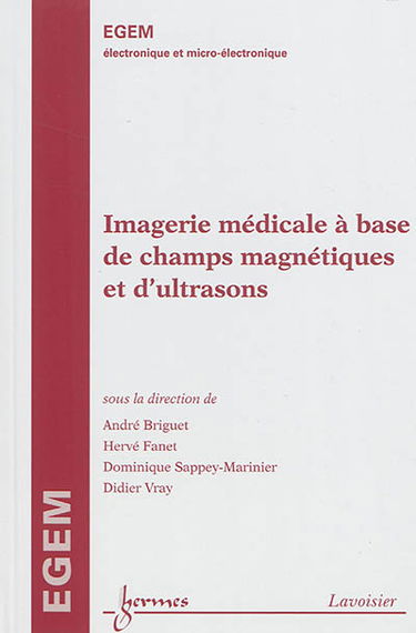 Imagerie médicale à base de champs magnétiques et d'ultrasons