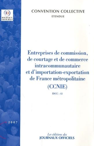 Entreprises de commission, de courtage et de commerce intracommunautaire et d'importation-exportation de France métropolitaine (CCNIE) : convention collective nationale du 18 décembre 1952, étendue par arrêté du 18 octobre 1955