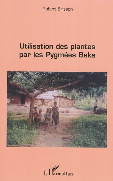 Utilisation des plantes par les Pygmées Baka