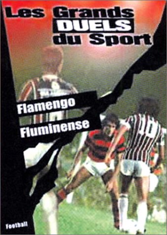 Couverture de Les Grands duels du sport - Football : Flamengo / Fluminense