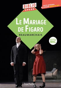 La folle journée ou Le mariage de Figaro : texte intégral + dossier objectif bac : nouveau bac
