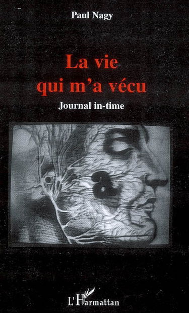 La vie qui m'a vécu : journal in-time
