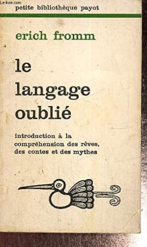 Couverture de Le langage oublié, introduction à la compréhension des rêves, des contes et des mythes par Erich Fromm