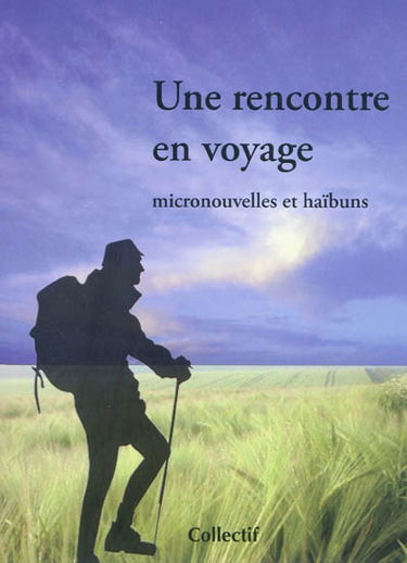 Une rencontre en voyage : micronouvelles et haïbuns, prix L'Iroli 2010
