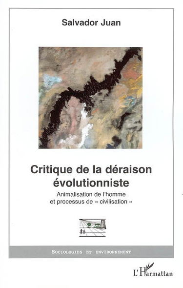 Critique de la déraison évolutionniste : animalisation de l'homme et processus de civilisation