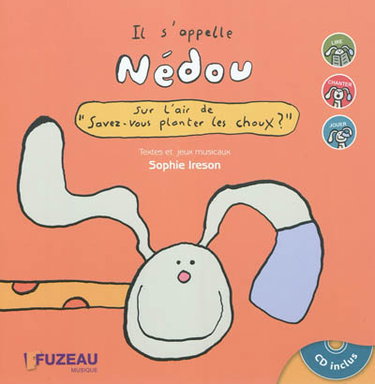 Couverture de Il s'appelle Nédou : sur l'air de Savez-vous planter les choux ?