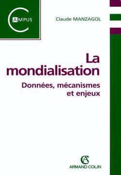 La mondialisation : données, mécanismes et enjeux