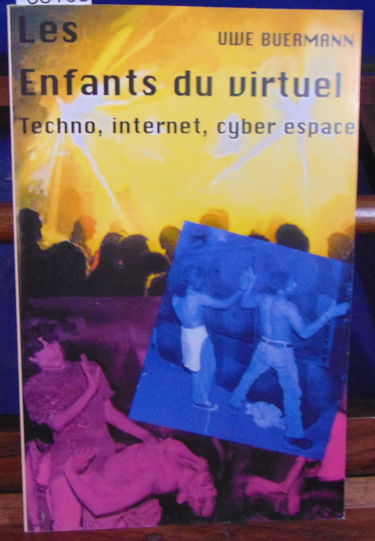 Les enfants du virtuel : techno, Internet, cyberespace