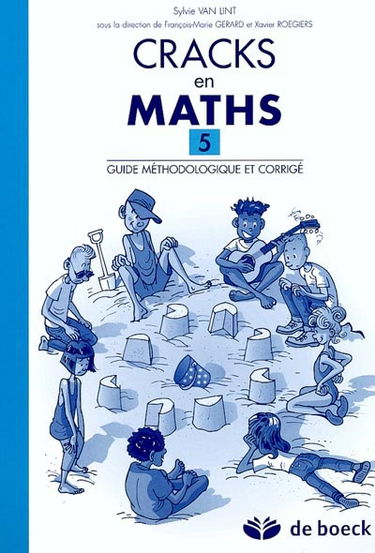 Cracks en maths 5 : guide méthodologique et corrigé