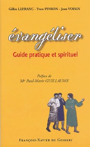 Evangéliser: Guide pratique et spirituel