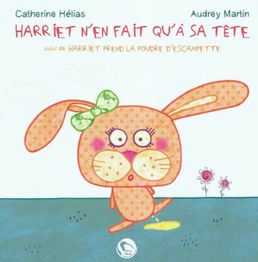 Harriet n'en fait qu'à sa tête. Harriet prend la poudre d'escampette