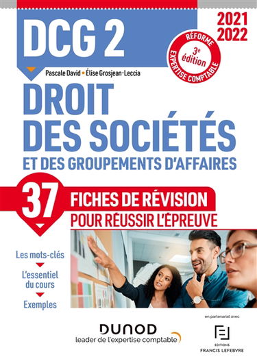 DCG 2, droit des sociétés et des groupements d'affaires : 37 fiches de révision pour réussir l'épreuve : réforme expertise comptable, 2021-2022