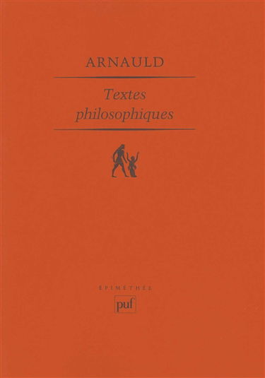 Antoine Arnauld : textes philosophiques