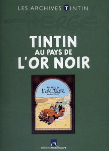 Les archives TINTIN, Tintin au pays de l'or noir