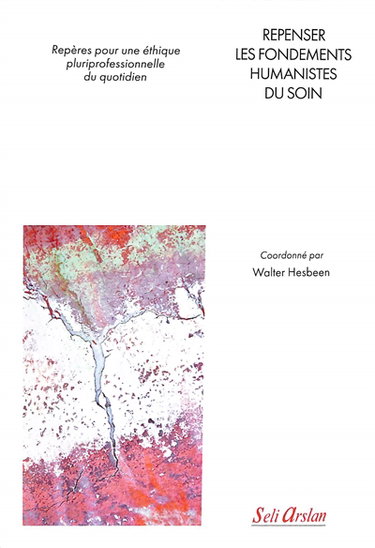 Repenser les fondements humanistes du soin : repères pour une éthique pluriprofessionnelle du quotidien