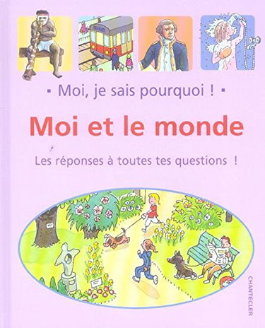 Moi, je sais pourquoi ! Moi et le monde