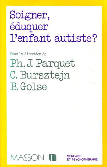 Soigner, éduquer l'enfant autiste