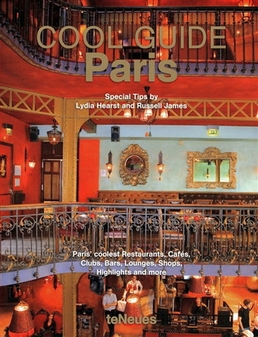Couverture de Cool guide Paris : Paris' coolest restaurants, cafés, clubs, bars, lounges, shops, highlights and more