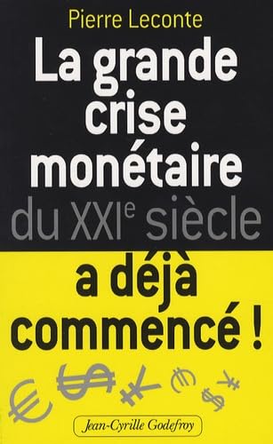 La grande crise monétaire du XXIe siècle a déjà commencé !