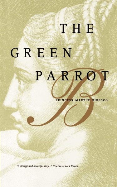 Couverture de The Green Parrot: Princess Marthe Bibesco