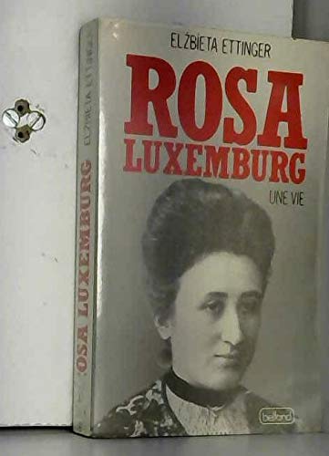 Rosa Luxembourg : une vie