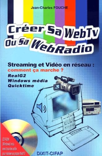 Créer sa WebTv ou sa WebRadio, avec un Cédérom