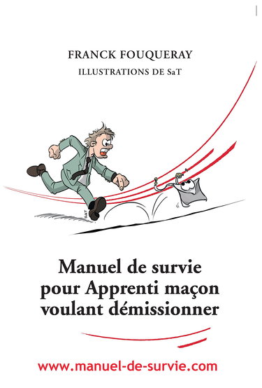 Manuel de survie pour apprenti maçon voulant démissionner