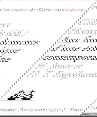 Aux fondements d'une éthique contemporaine : H. Jonas et H. T. Engelhardt