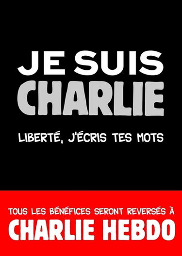 Je suis Charlie : liberté, j'écris tes mots