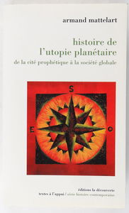 Histoire de l'utopie planétaire : de la cité prophétique à la société globale