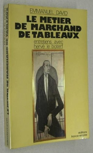 Le Métier de marchand de tableaux : Entretiens avec Hervé Le Boterf