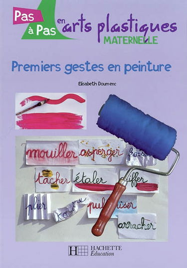Premiers gestes en peinture : maternelle