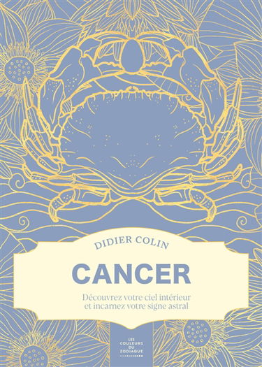 Les couleurs du zodiaque. Cancer : découvrez votre ciel intérieur et incarnez votre signe astral
